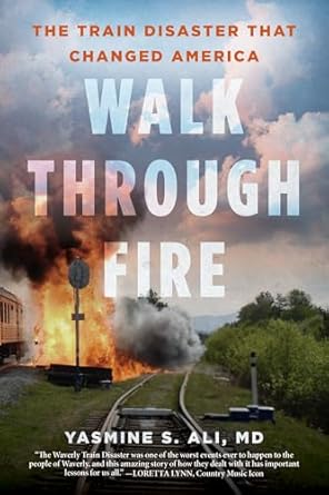 walk through fire the train disaster that changed america 1st edition yasmine ali 0806542187, 978-0806542188