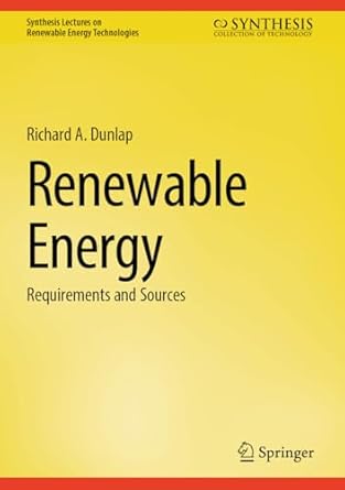 renewable energy requirements and sources 1st edition richard a dunlap 3031771842, 978-3031771842