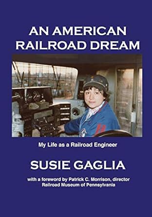 an american railroad dream 1st edition susie gaglia ,patrick morrison 0996773061, 978-0996773065