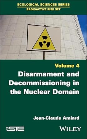 disarmament and decommissioning in the nuclear domain 1st edition jean claude amiard 1786307219,