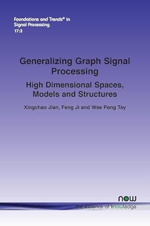 generalizing graph signal processing high dimensional spaces models and structures in signal processing 1st