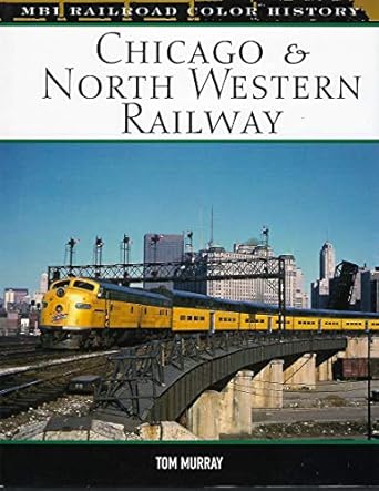 chicago and north western railway 1st edition tom murray 0760325464, 978-0760325469