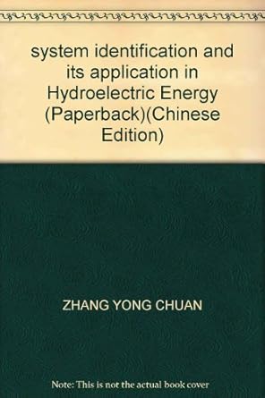 system identification and its application in hydroelectric energy 1st edition zhang yong chuan 7535239072,