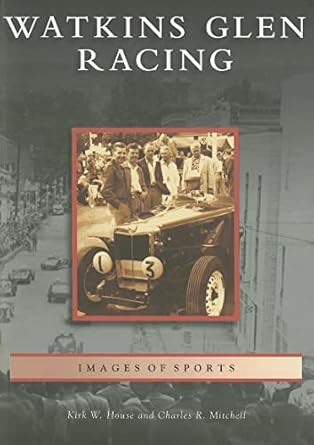 watkins glen racing 1st edition kirk w house ,charles r mitchell 0738556661, 978-0738556666