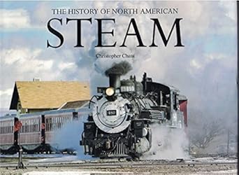 the history of north american steam 1st edition christopher chant 0785829334, 978-0785829331