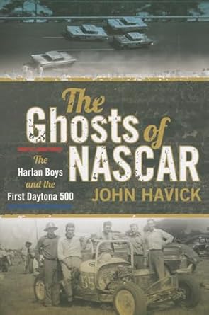 the ghosts of nascar the harlan boys and the first daytona 500 1st edition john havick 1609381971,