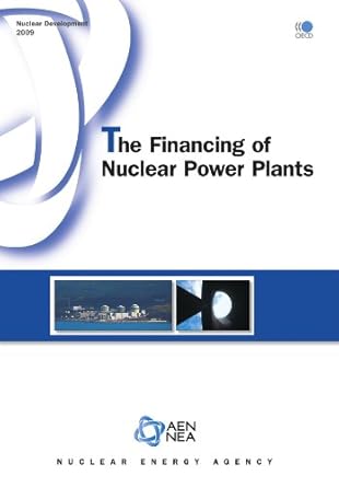 nuclear development the financing of nuclear power plants 1st edition oecd organisation for economic co