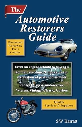 the automotive restorers guide from an engine rebuild to having a key cut save time and money on the