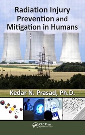 radiation injury prevention and mitigation in humans 1st edition kedar prasad 1439874247, 978-1439874240