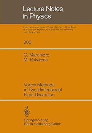 vortex methods in two dimensional fluid dynamics 1st edition c marchioro ,m pulvirenti 3540133526,