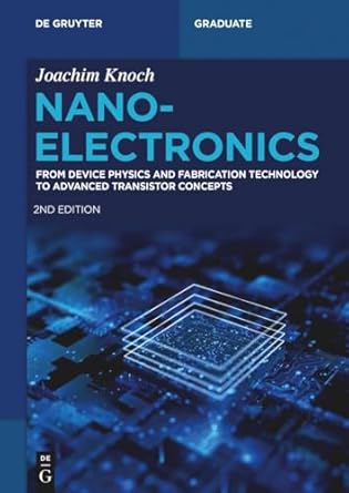 nanoelectronics from device physics and fabrication technology to advanced transistor concepts 1st edition