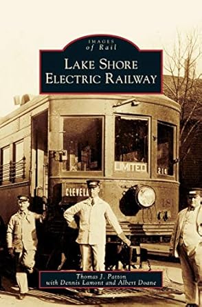 lake shore electric railway 1st edition thomas j patton ,dennis lamontalbert doane 1531639623, 978-1531639624