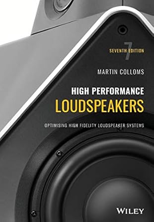 high performance loudspeakers optimising high fidelity loudspeaker systems 1st edition martin colloms