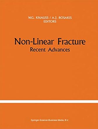 non linear fracture recent advances 1st edition w g knauss ,ares j rosakis 9048140641, 978-9048140640