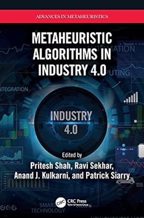 metaheuristic algorithms in industry 4 0 1st edition pritesh shah ,ravi sekhar ,anand j kulkarni ,patrick