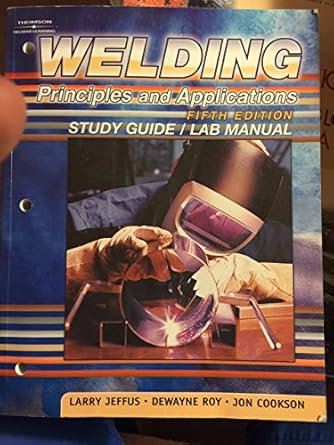 welding principles and applications 1st edition larry jeffus ,dewayne roy ,jon cookson 1401810489,