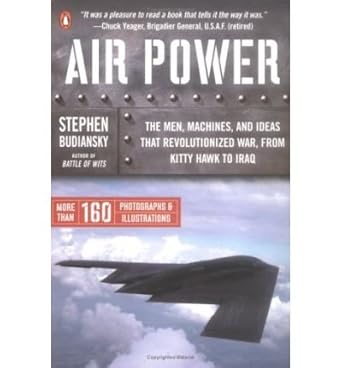 airpower from kitty hawk to gulf war ii a history of the people ideas and machines that transformed war in