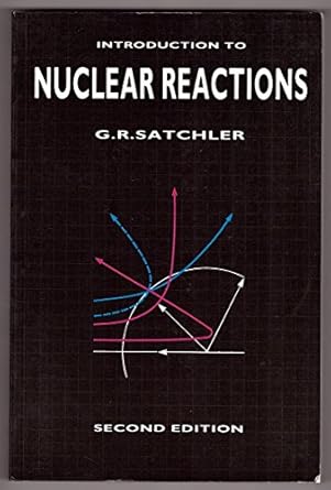 introduction to nuclear reactions 1st edition g r satchler 0195208420, 978-0195208429