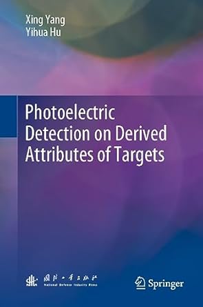 photoelectric detection on derived attributes of targets 1st edition xing yang ,yihua hu 9819941563,