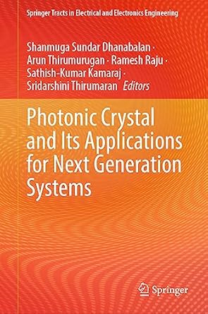 photonic crystal and its applications for next generation systems 1st edition shanmuga sundar dhanabalan