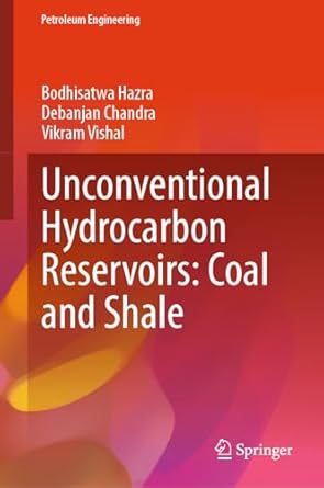 unconventional hydrocarbon reservoirs coal and shale 1st edition bodhisatwa hazra ,debanjan chandra ,vikram