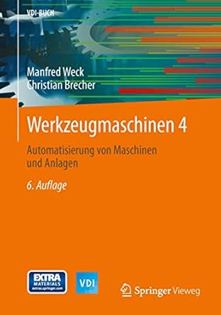 werkzeugmaschinen 4 automatisierung von maschinen und anlagen 1st edition manfred weck 3642387470,