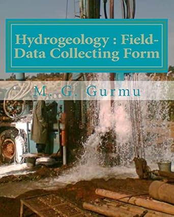 hydrogeology field data collecting form 1st edition m g gurmu 1508966753, 978-1508966753