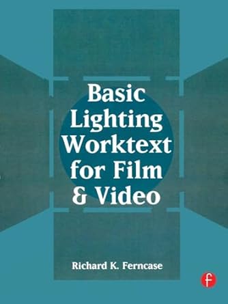 basic lighting worktext for film and video 1st edition richard ferncase 0240800850, 978-0240800851