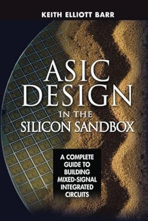 asic design in the silicon sandbox a complete guide to building mixed signal integrated circuits 1st edition