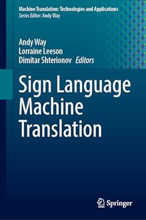 sign language machine translation 1st edition andy way ,lorraine leeson ,dimitar shterionov 3031473612,