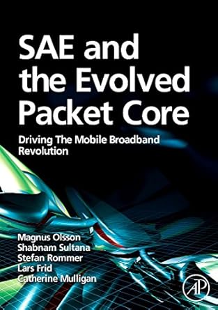 sae and the evolved packet core driving the mobile broadband revolution 1st edition magnus olsson ,shabnam