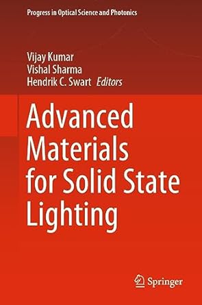 advanced materials for solid state lighting 1st edition vijay kumar ,vishal sharma ,hendrik c swart