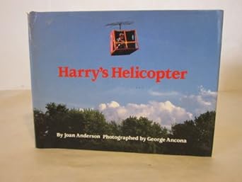 harrys helicopter 1st edition joan anderson ,george ancona 0688091865, 978-0688091866