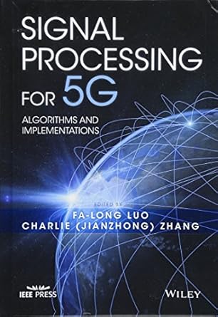 signal processing for 5g algorithms and implementations 1st edition fa long luo ,charlie jianzhong zhang