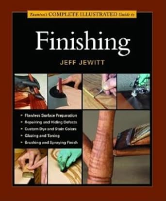 tauntons complete illustrated guide to finishing 1st edition jeff jewitt 1561585920, 978-1561585922