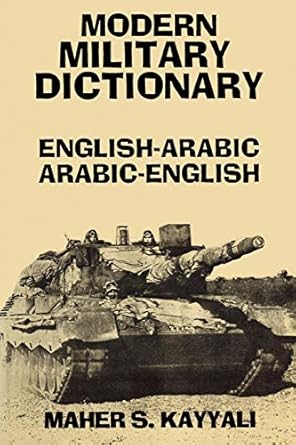 modern military dictionary english arabic/arabic english 1st edition maher kayyali 0781802431, 978-0781802437