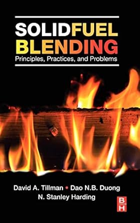 solid fuel blending principles practices and problems 1st edition david tillman ,dao duong ,n stanley harding