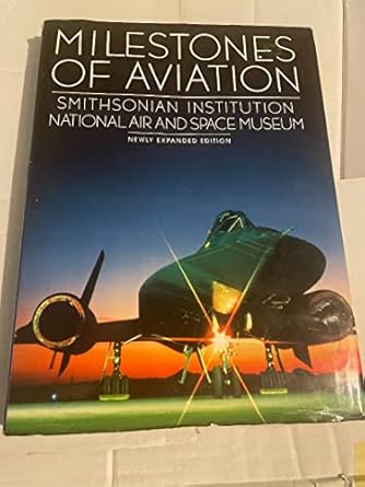 milestones of aviation milestones of aviation smithsonian institution national air and space museum 1st