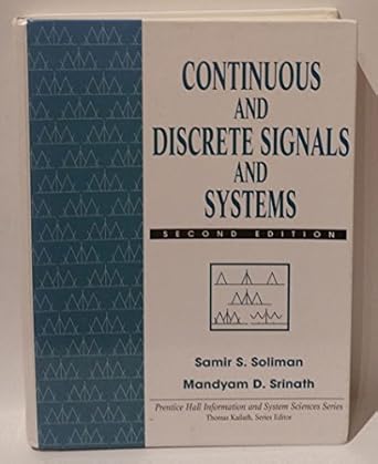 continuous and discrete signals and systems 1st edition samir s soliman ,mandyam d srinath 0135184738,