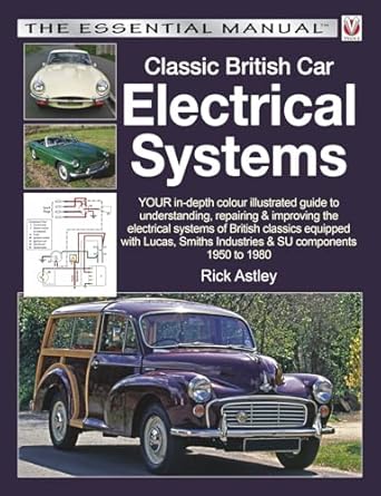 classic british car electrical systems your guide to understanding repairing and improving the electrical