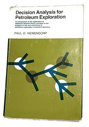 decision analysis for petroleum exploration 1st edition paul d newendorp 0878140646, 978-0878140640