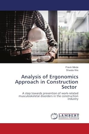 analysis of ergonomics approach in construction sector a step towards prevention of work related