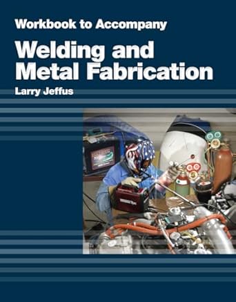 study guide for jeffus/burris welding and metal fabrication 1st edition larry jeffus 1418013757,