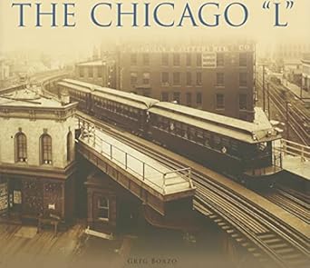 the chicago l 1st edition greg borzo 0738551007, 978-0738551005
