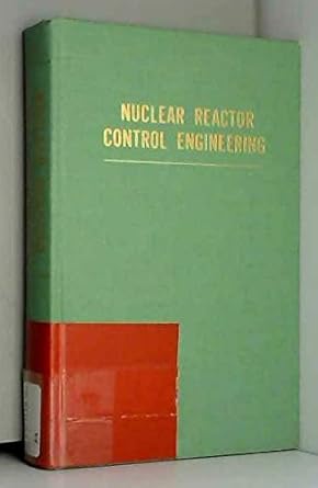 nuclear reactor control engineering 1st edition harrer 0442031556, 978-0442031558