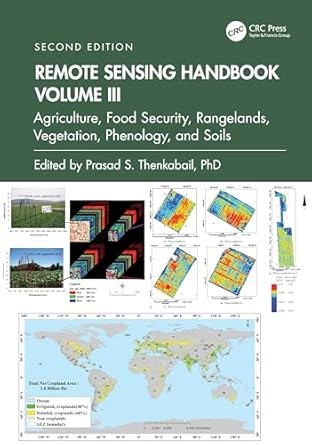 remote sensing handbook volume iii agriculture food security rangelands vegetation phenology and soils 1st