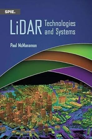 lidar technologies and systems 1st edition paul mcmanamon 1510625399, 978-1510625396