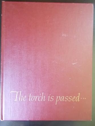 the torch is passed the associated press story of the death of a president 1st edition john f associated