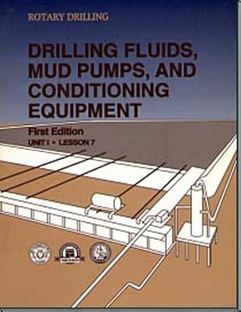 drilling fluids mud pumps and conditioning unit 1 lesson 7 1st edition kate van dyke ,ron baker 0886981816,