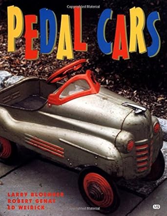 pedal cars 1st edition larry bloemker ,robert genat ,ed weirick 0760304432, 978-0760304433